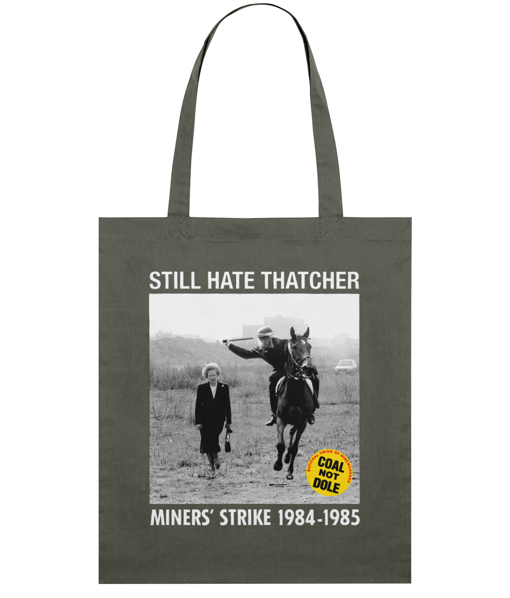 STILL HATE THATCHER - Miners' Strike 1984-1985 - Tote Bag