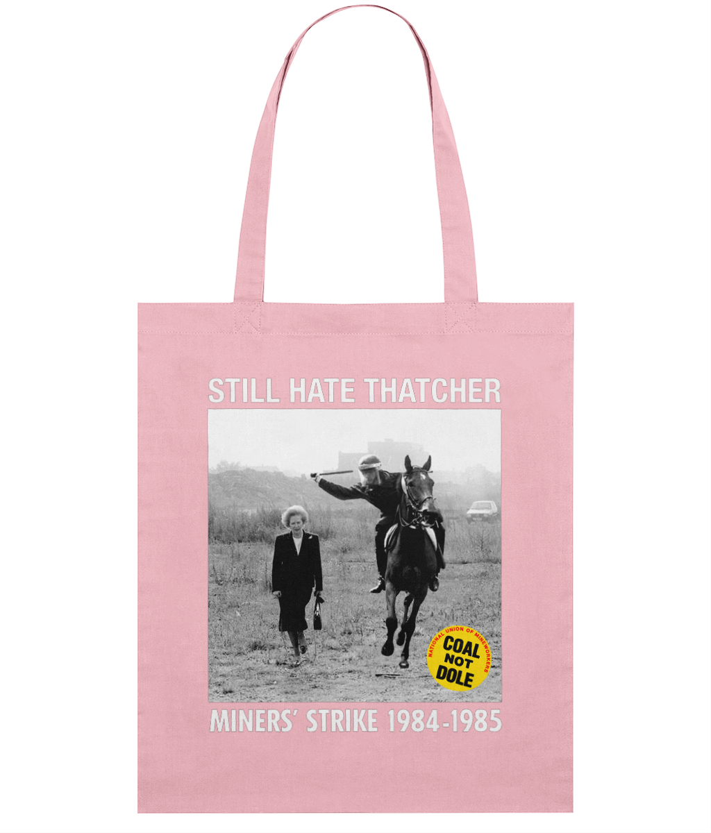 STILL HATE THATCHER - Miners' Strike 1984-1985 - Tote Bag