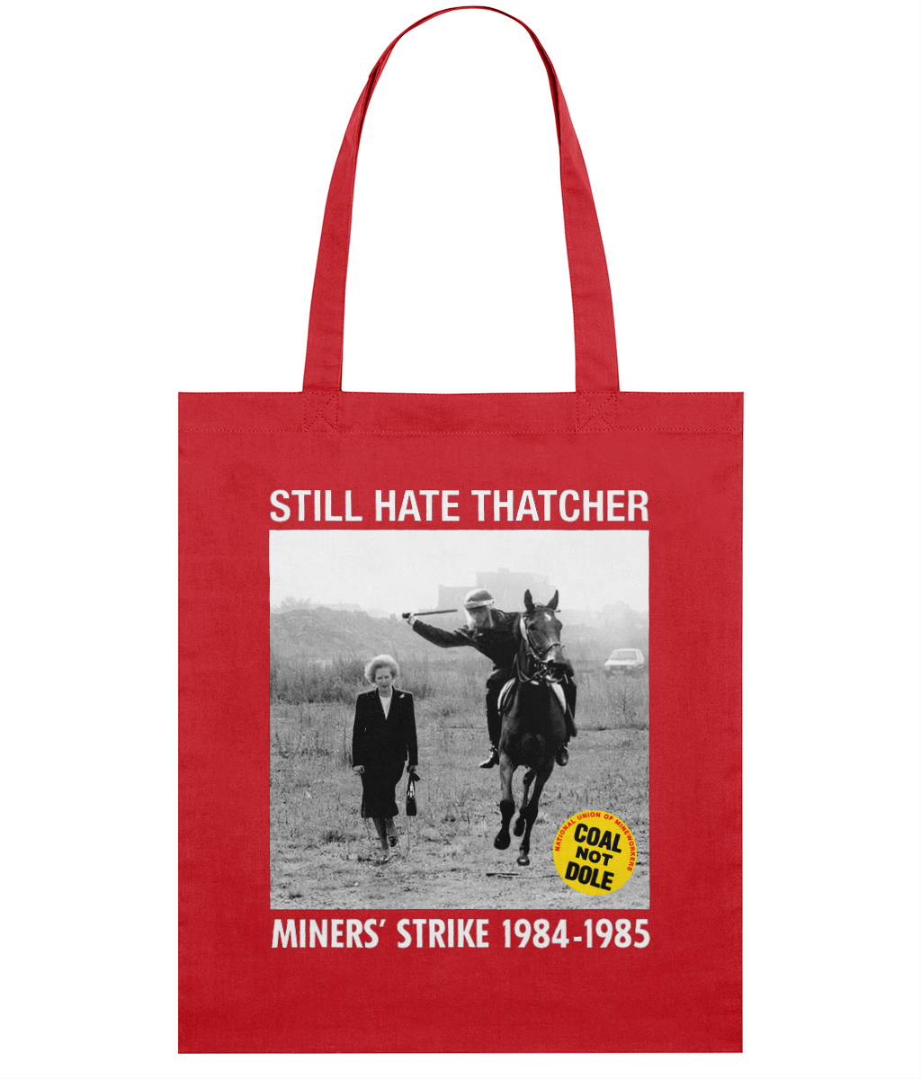STILL HATE THATCHER - Miners' Strike 1984-1985 - Tote Bag