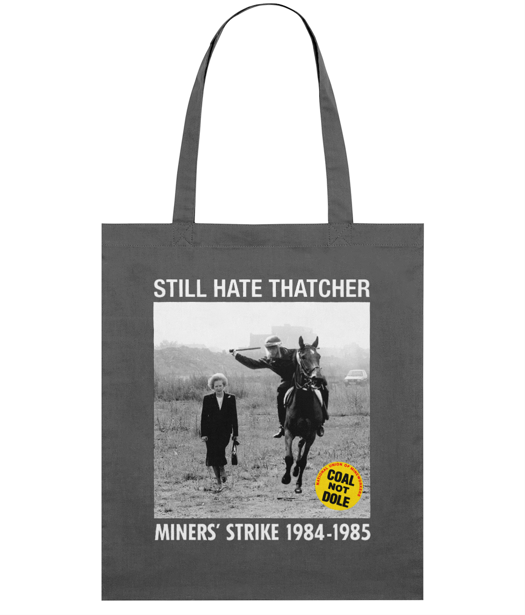 STILL HATE THATCHER - Miners' Strike 1984-1985 - Tote Bag
