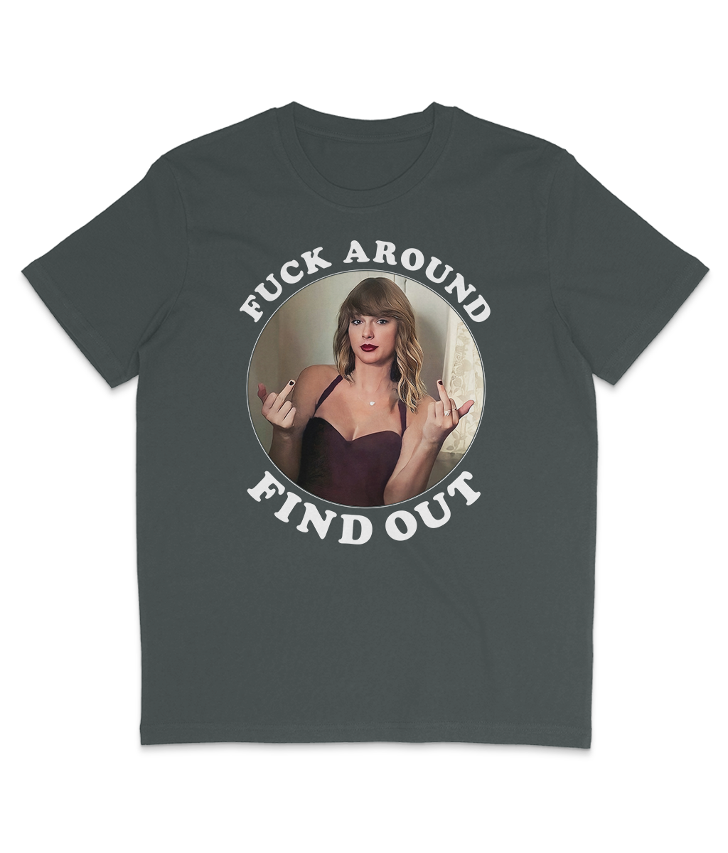 F**k Around Find Out - White Text - Swiftie