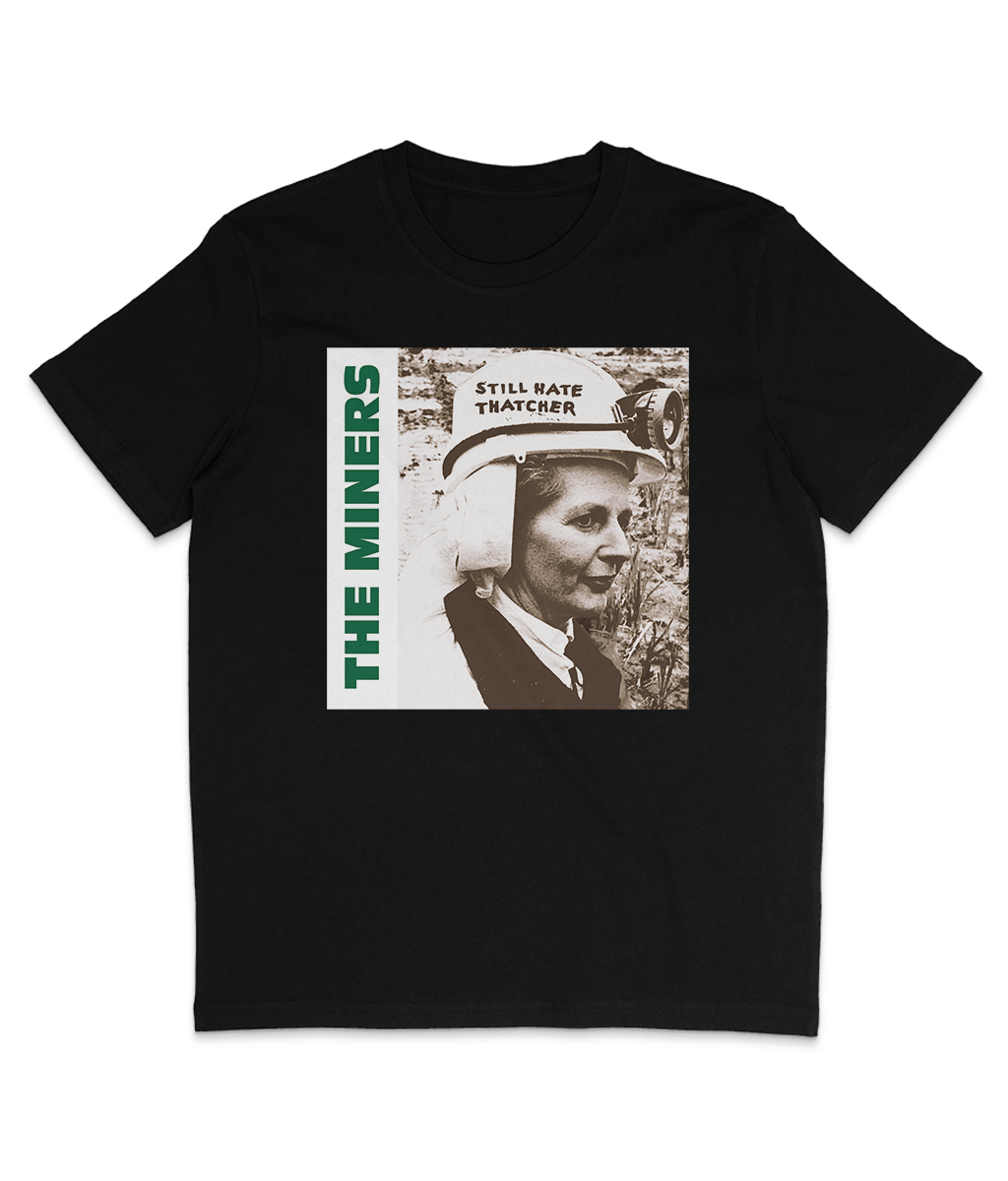 THE MINERS - Still Hate Thatcher - 1985