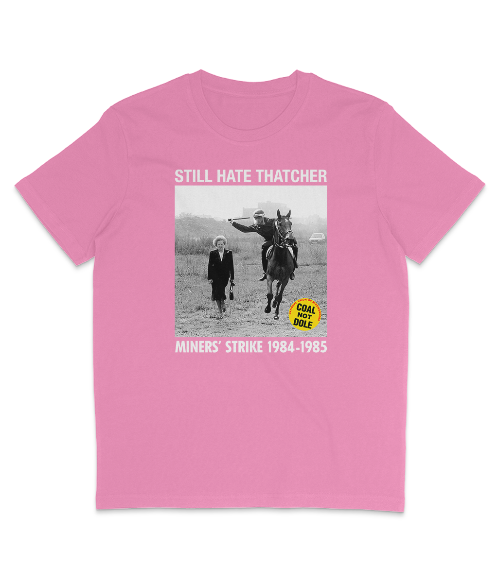 STILL HATE THATCHER - Miners' Strike 1984-1985
