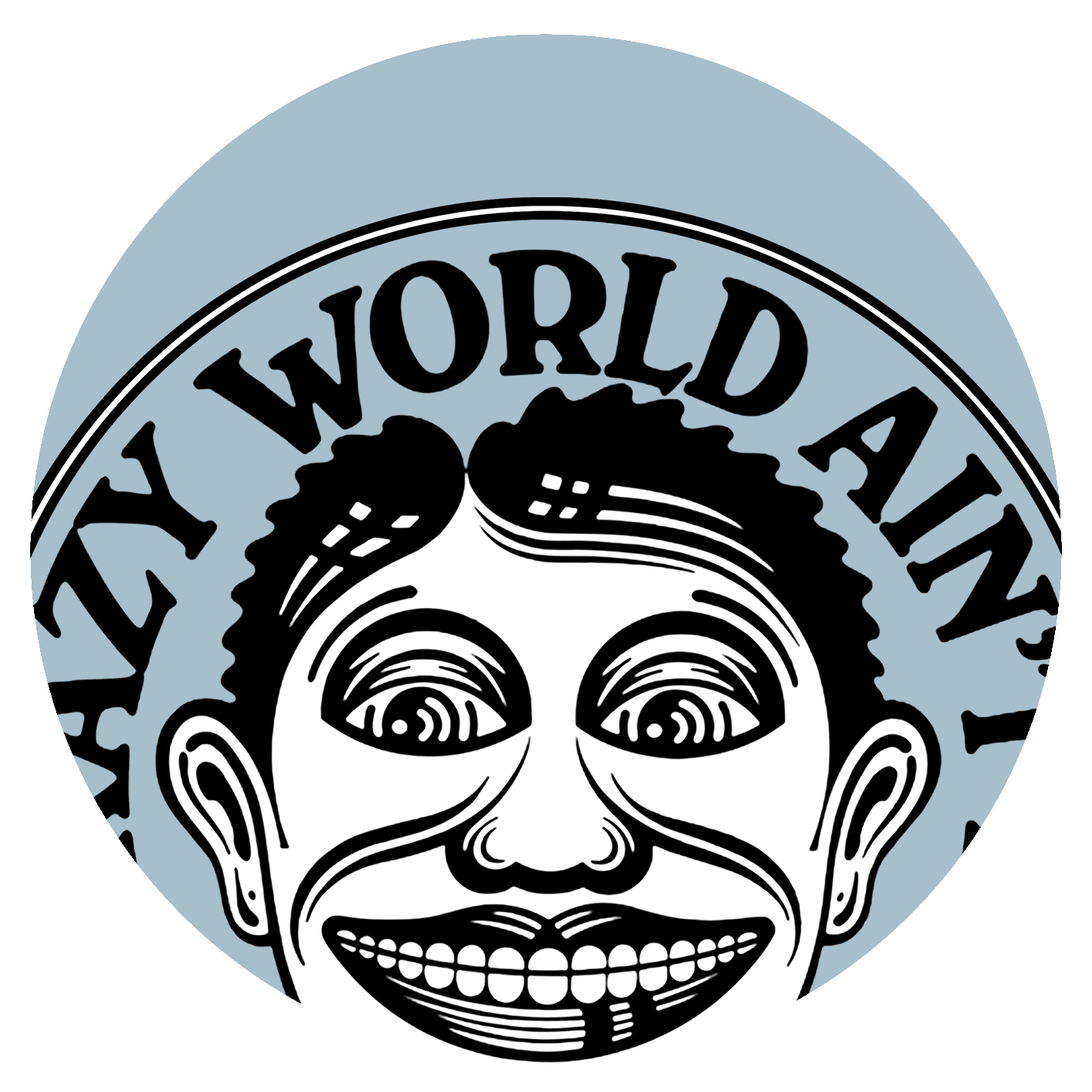 Crazy World Ain't It - Original Version - White Face