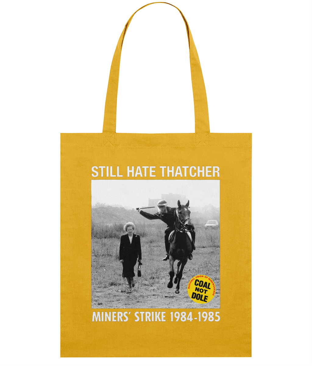 STILL HATE THATCHER - Miners' Strike 1984-1985 - Tote Bag