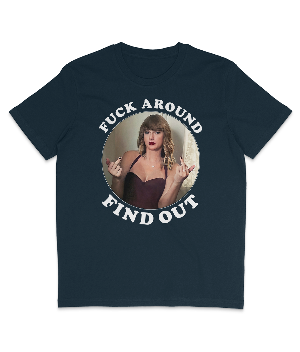 F**k Around Find Out - White Text - Swiftie