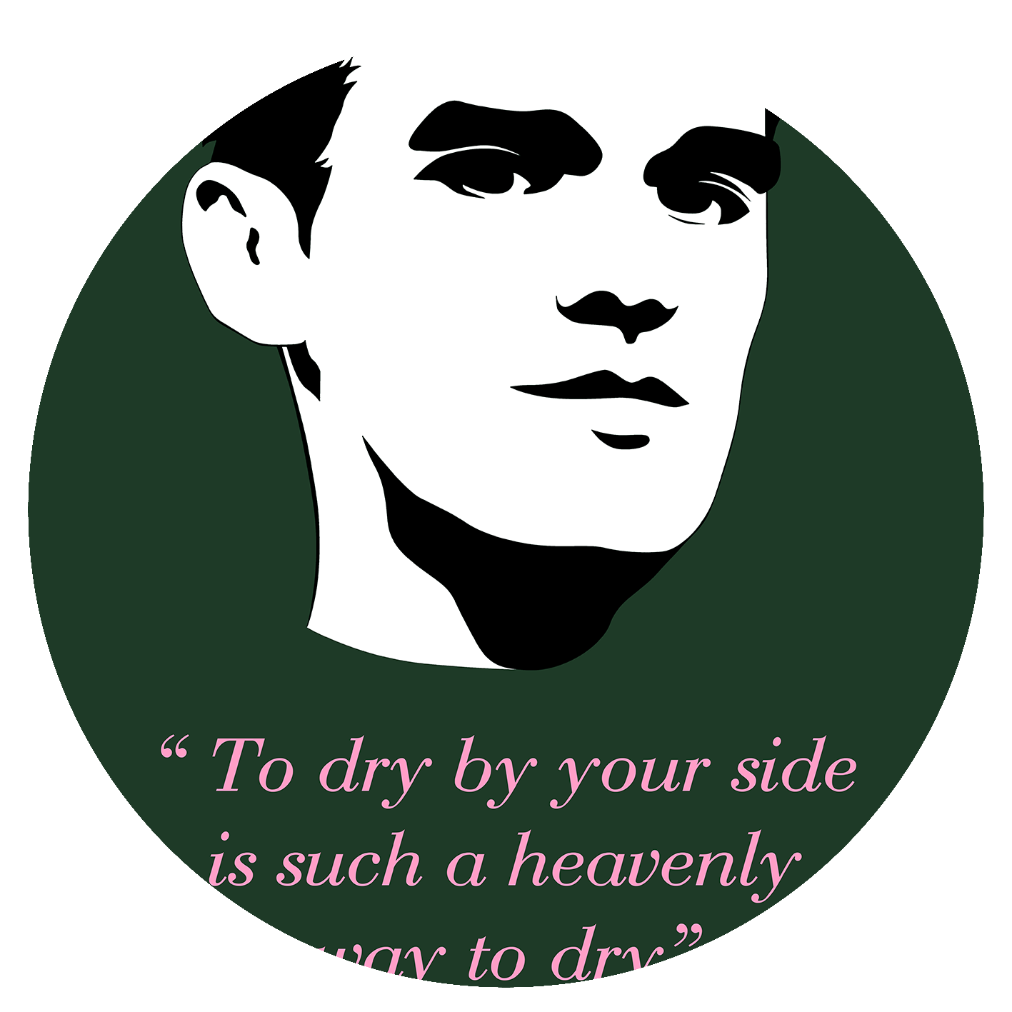 The Smiths - "To dry by your side is such a heavenly way to dry" - Green - Tea Towel