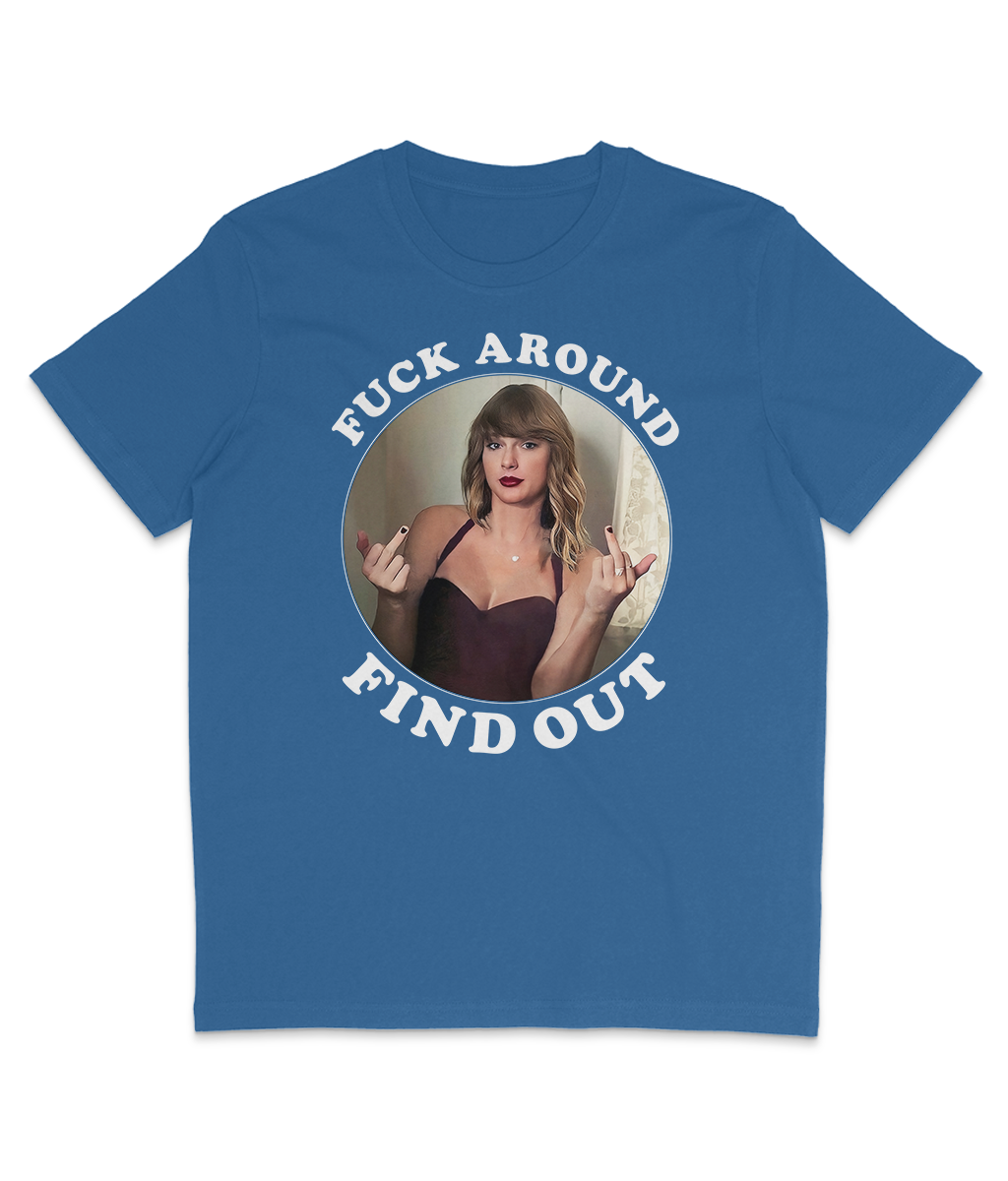F**k Around Find Out - White Text - Swiftie