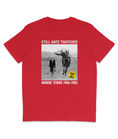 STILL HATE THATCHER - Miners' Strike 1984-1985