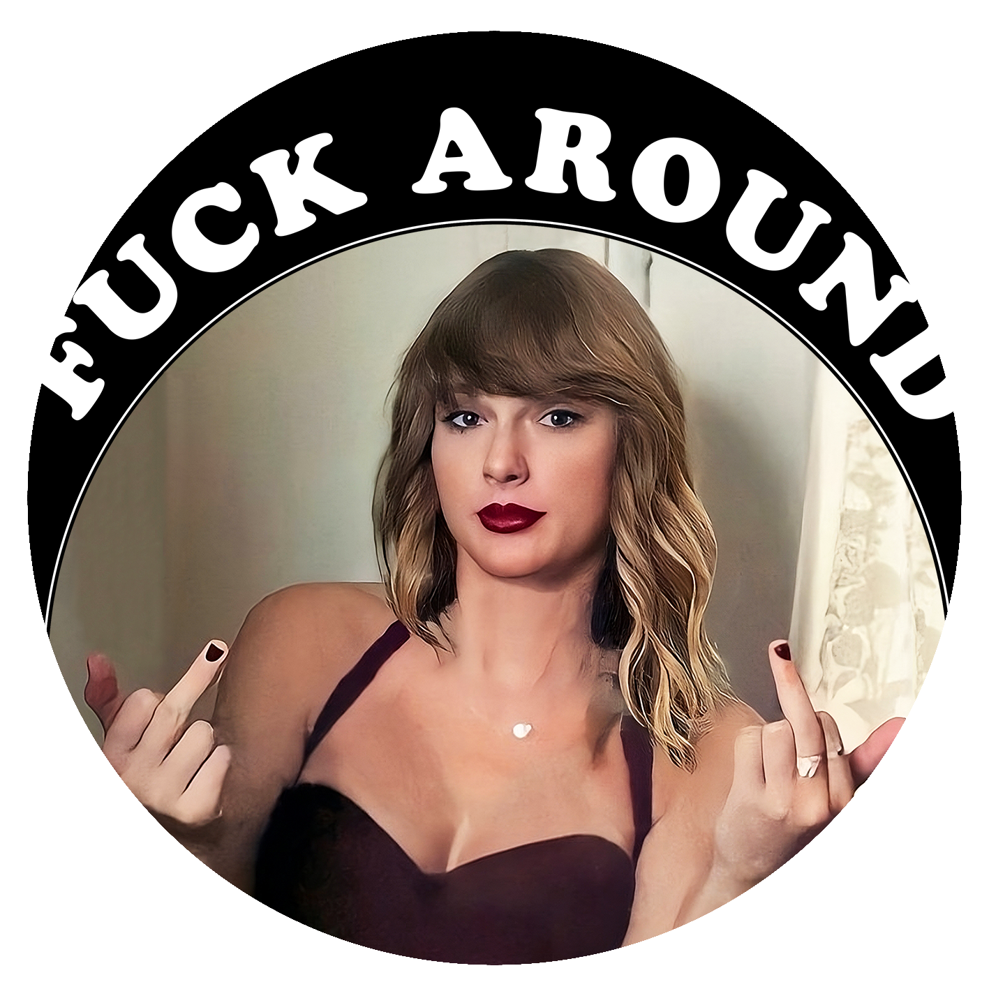 F**k Around Find Out - White Text - Swiftie