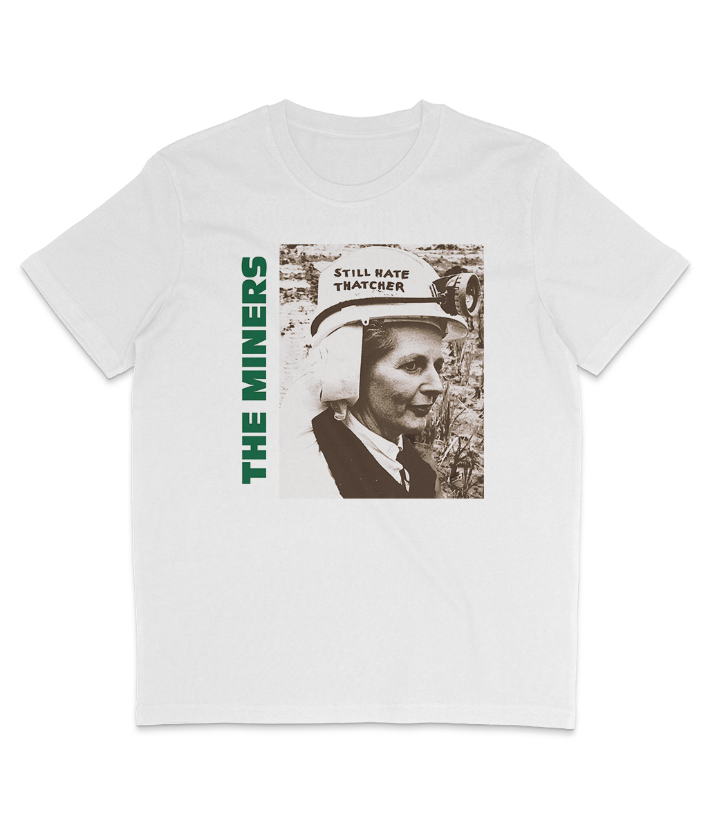 THE MINERS - Still Hate Thatcher - 1985