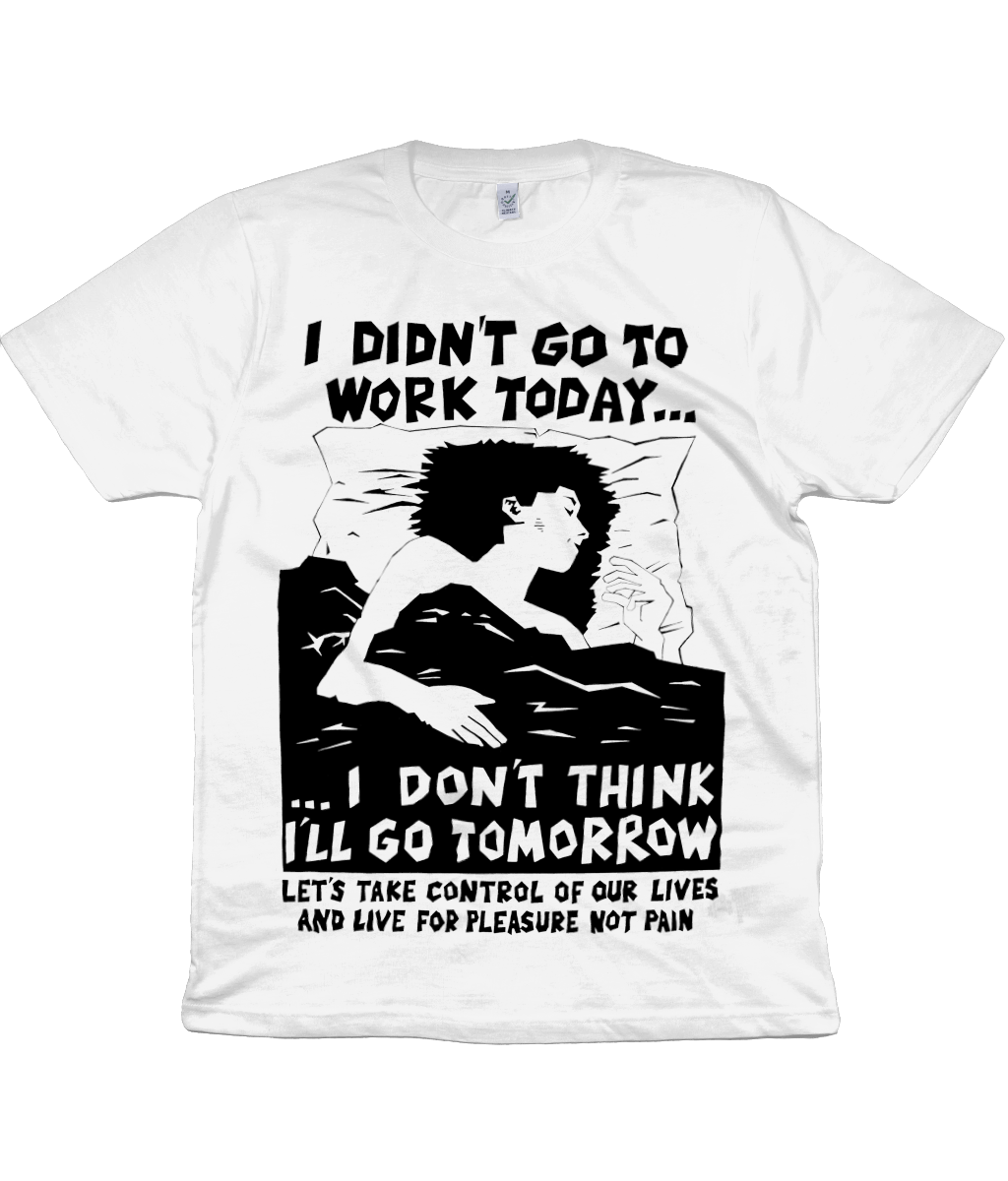 I DIDN'T GO TO WORK TODAY...