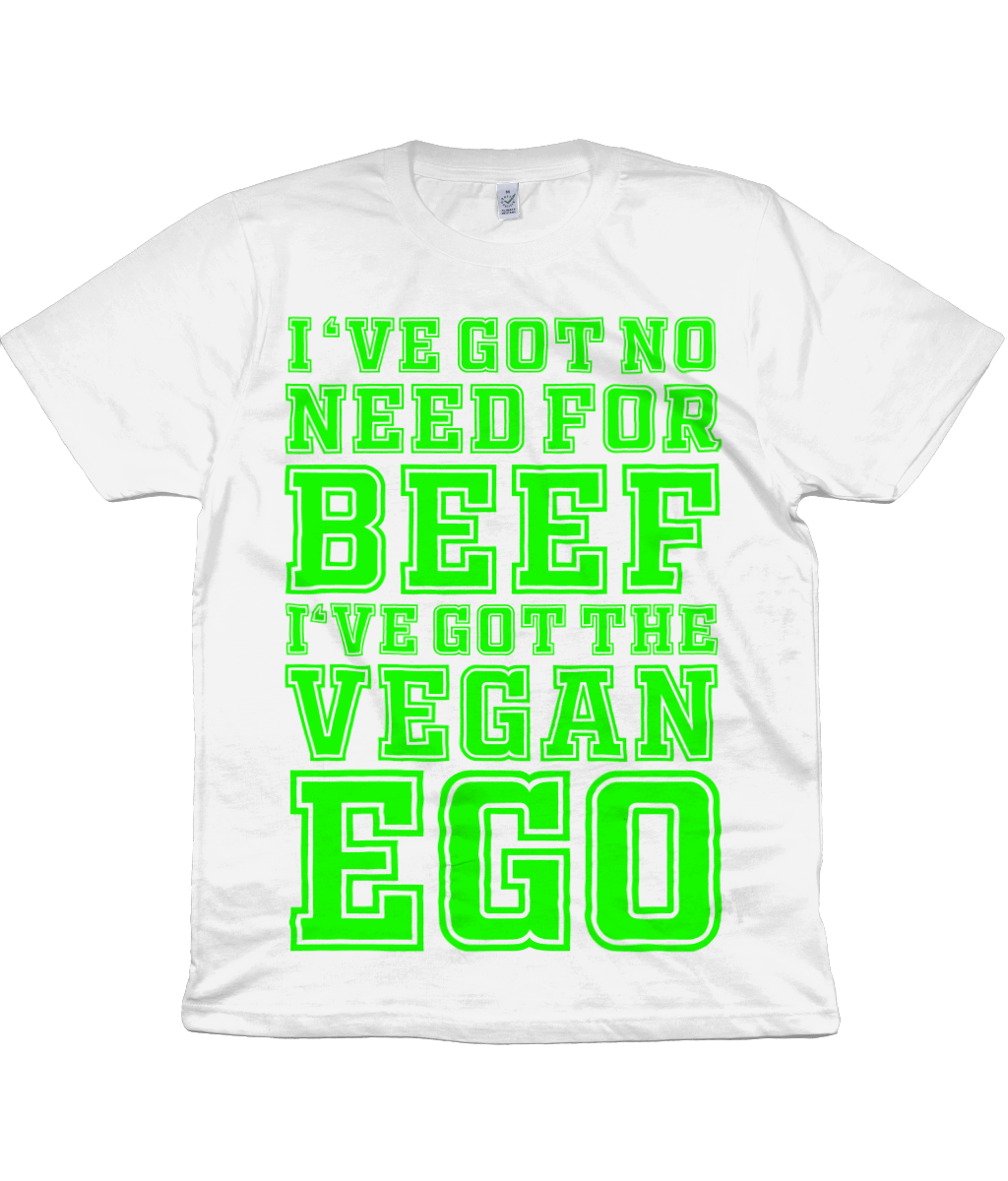 I'VE GOT NO NEED FOR BEEF I'VE GOT THE VEGAN EGO
