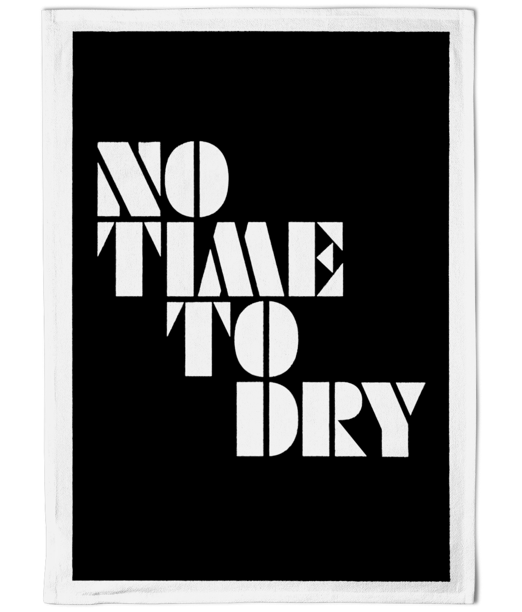 No Time To Dry - White - Tea Towel