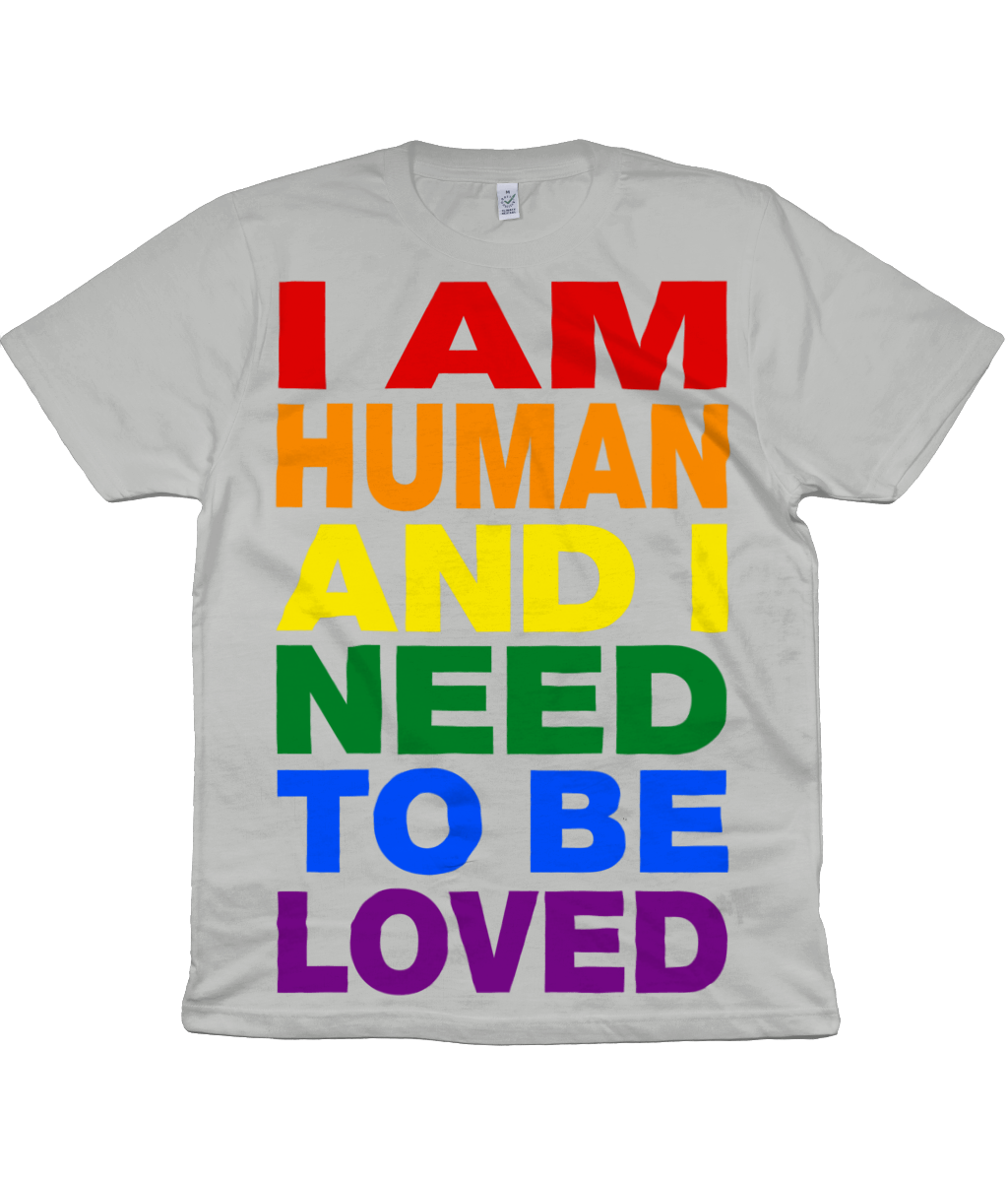 I Am Human And I Need To Be Loved Just Like Everybody Else Does - Back Print