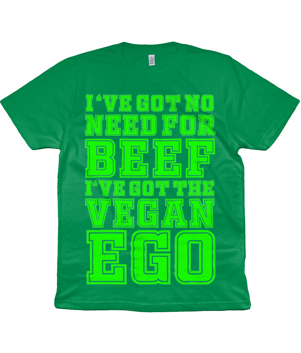 I'VE GOT NO NEED FOR BEEF I'VE GOT THE VEGAN EGO