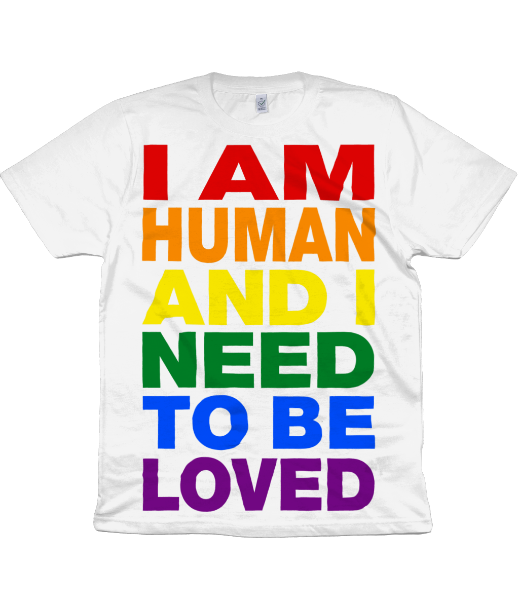 I Am Human And I Need To Be Loved Just Like Everybody Else Does - Back Print