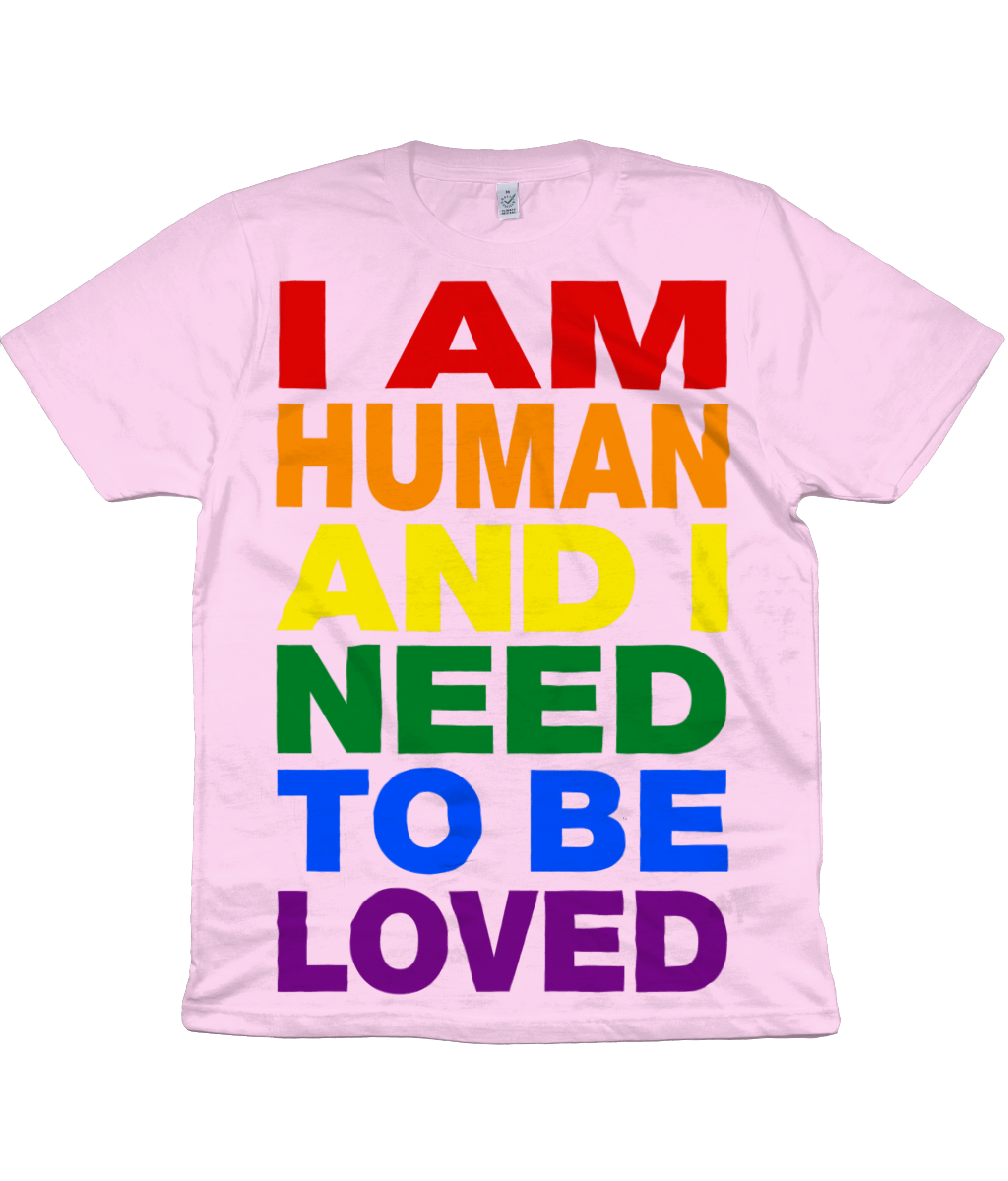 I Am Human And I Need To Be Loved Just Like Everybody Else Does - Back Print