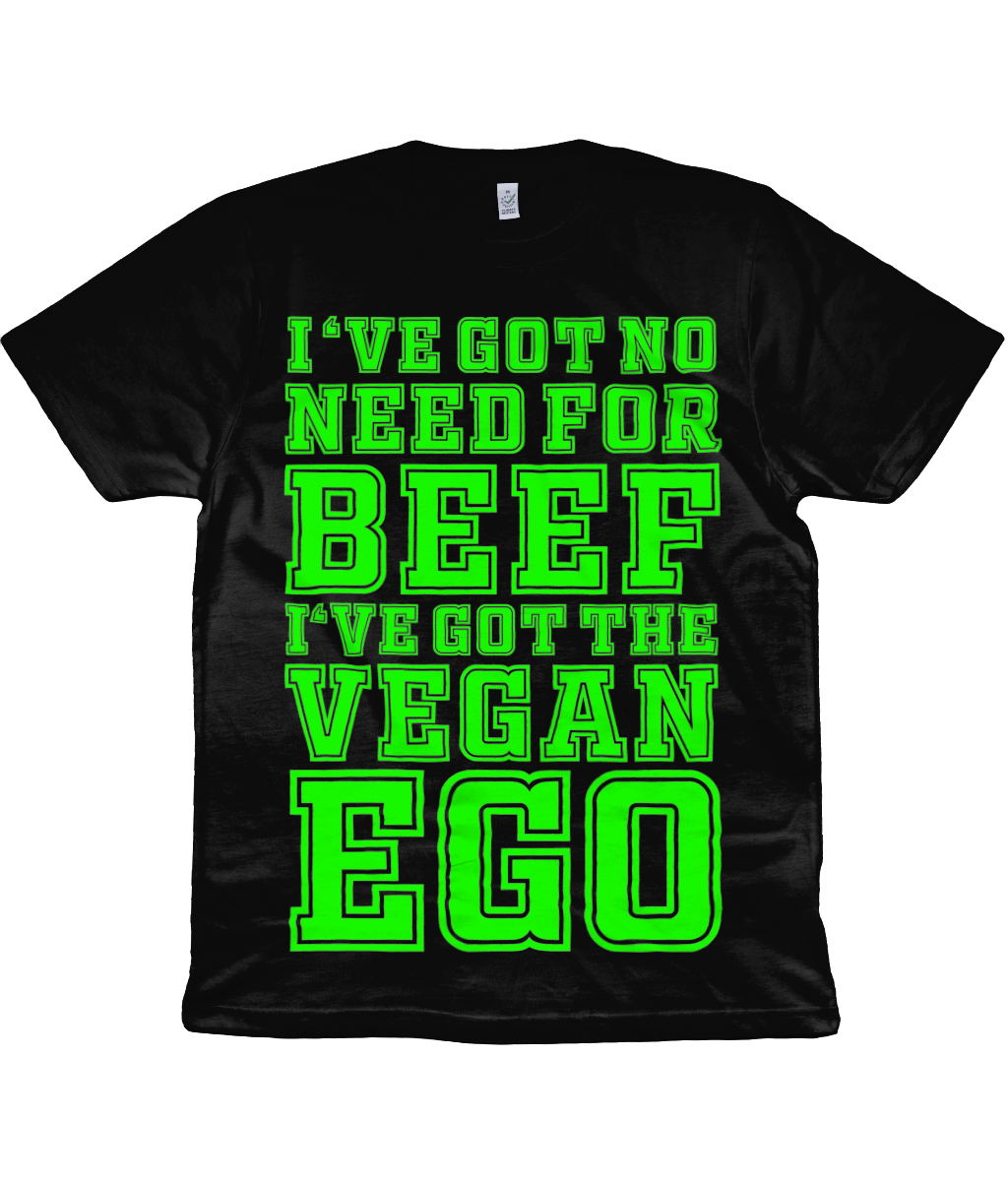 I'VE GOT NO NEED FOR BEEF I'VE GOT THE VEGAN EGO