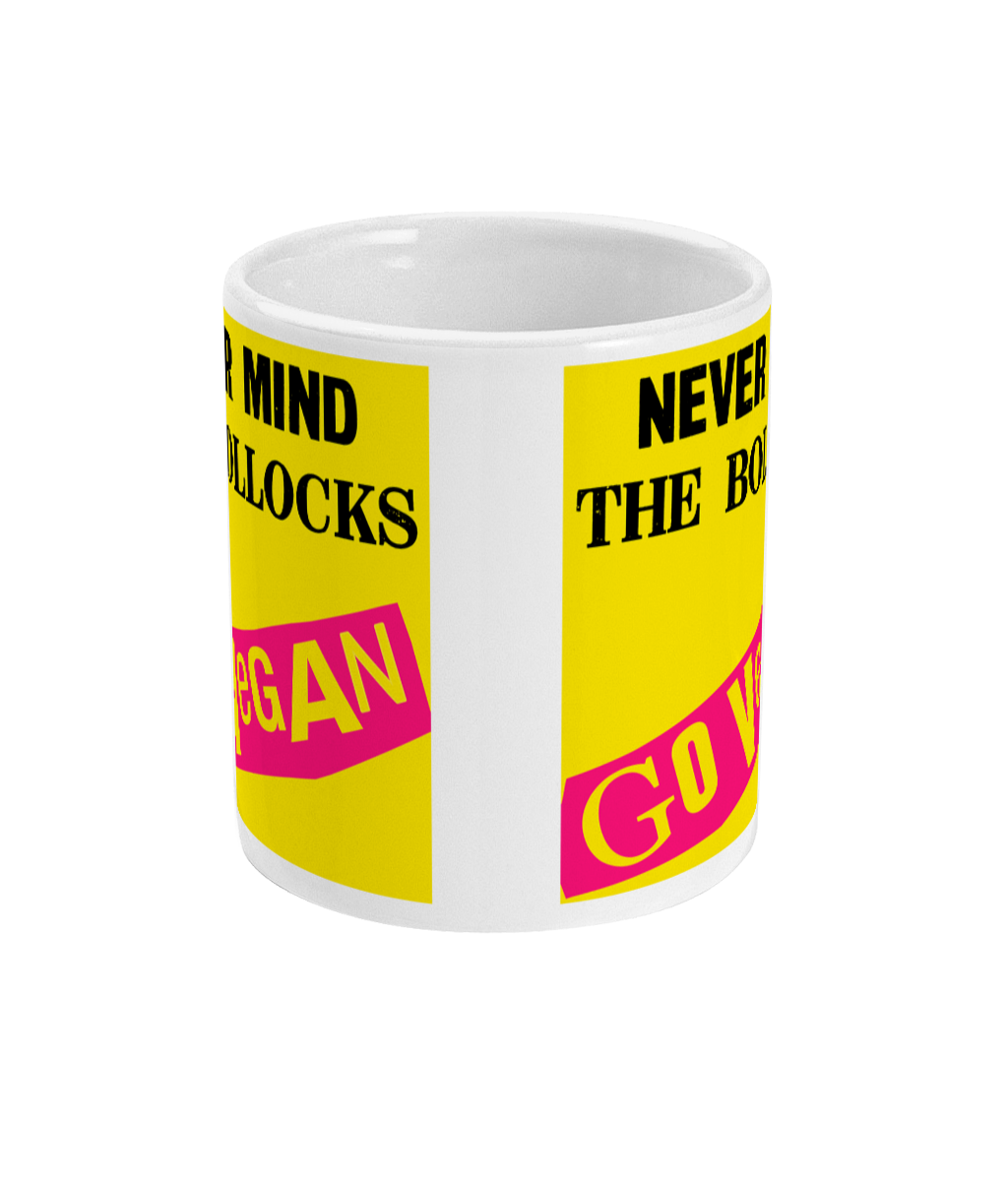 NEVER MIND THE BOLLOCKS - GO VEGAN - Mug