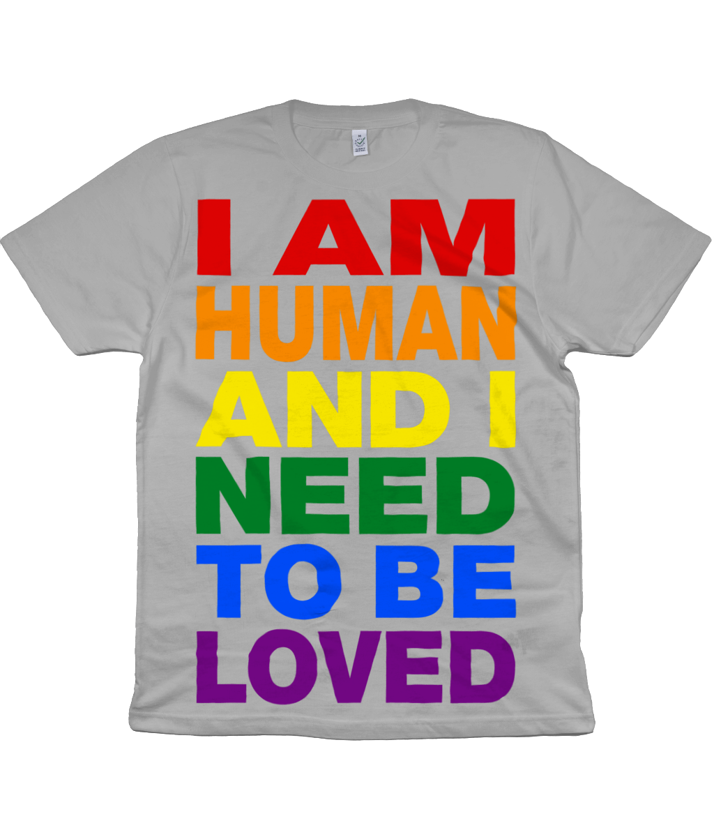 I Am Human And I Need To Be Loved Just Like Everybody Else Does - Back Print