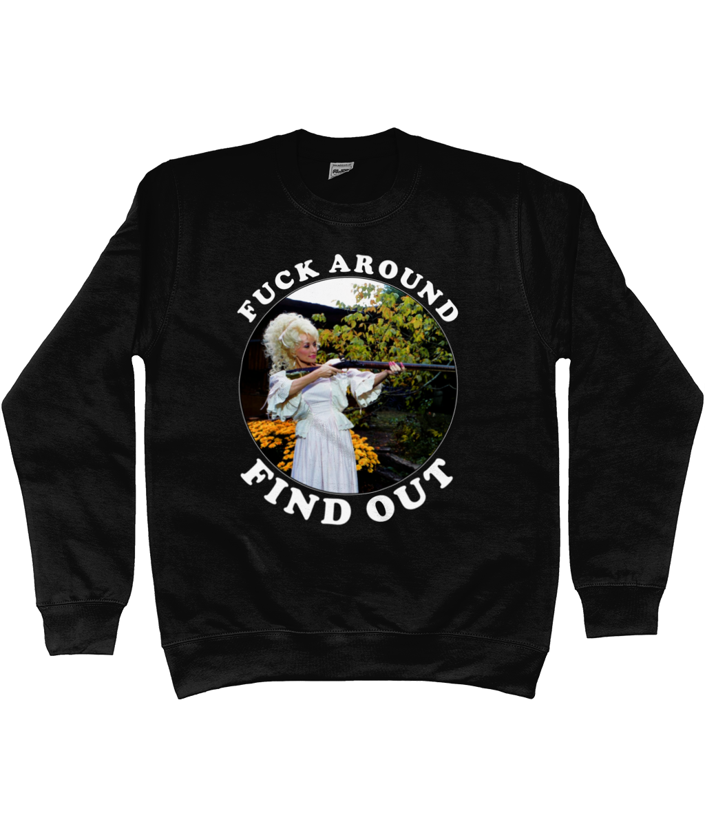 Fuck Around Find Out - White Text - Sweatshirt
