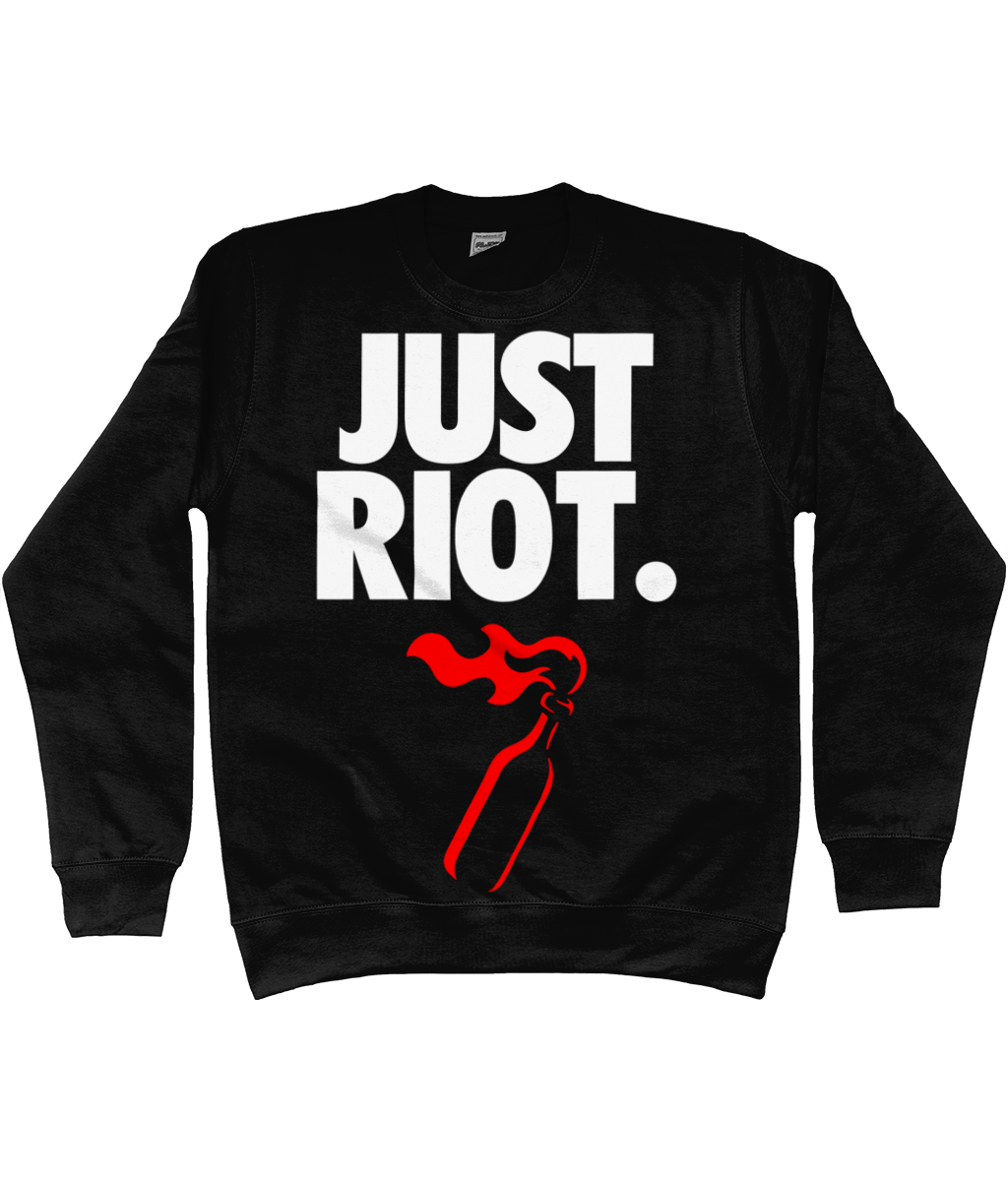 JUST RIOT. - Large Print - White Text - Sweatshirt