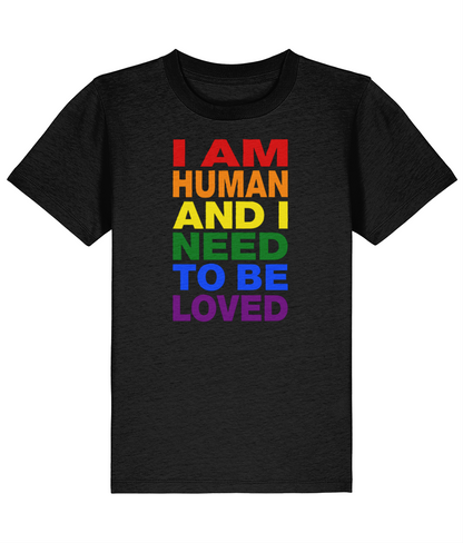 I Am Human And I Need To Be Loved Just Like Everybody Else Does - Back Print - Kids