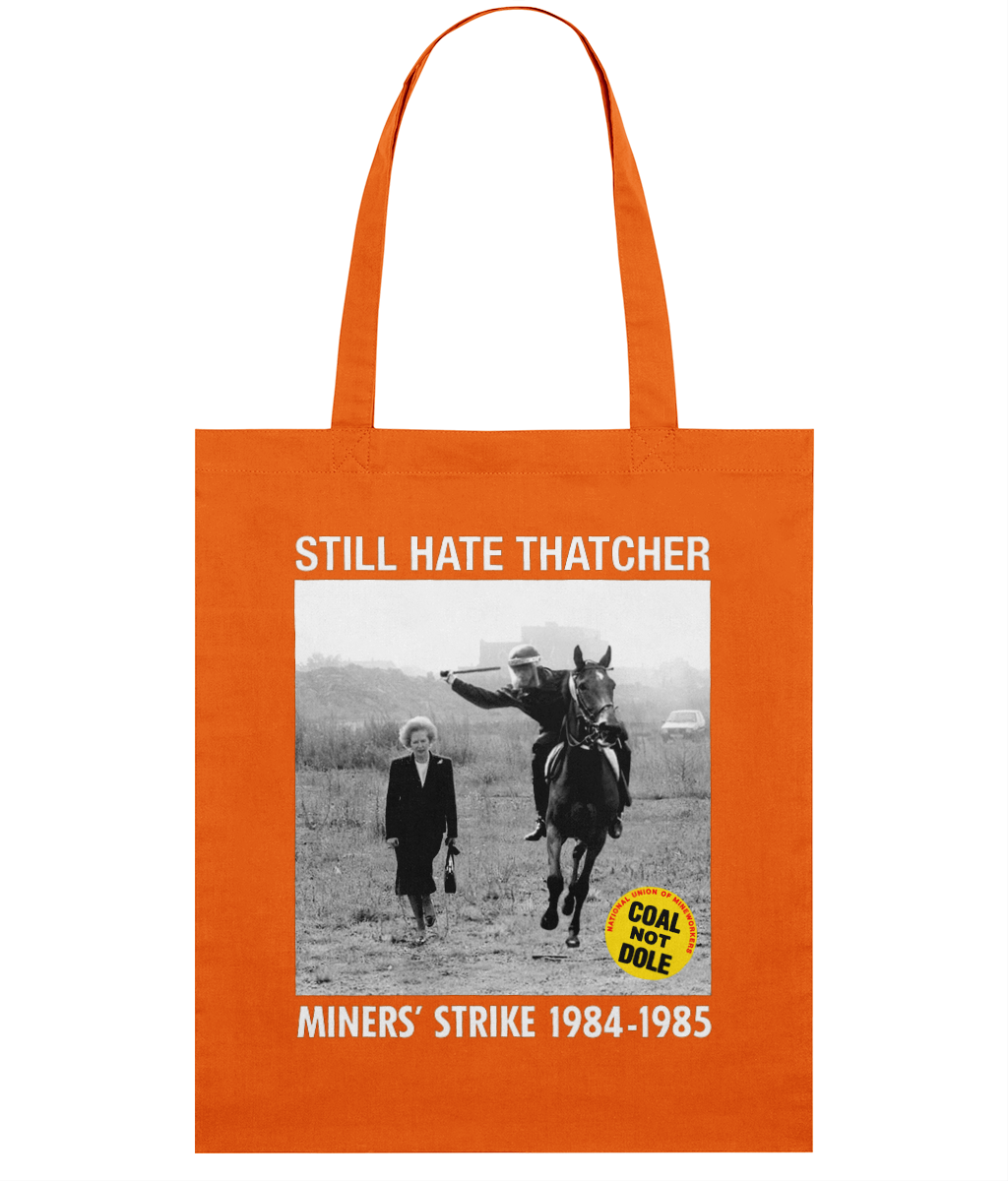 STILL HATE THATCHER - Miners' Strike 1984-1985 - Tote Bag