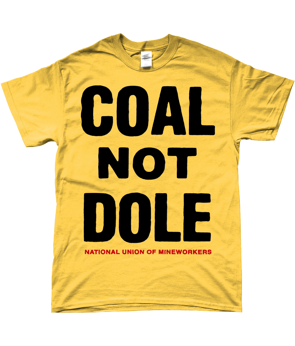 COAL NOT DOLE - Vintage Sign - Gildan Yellow