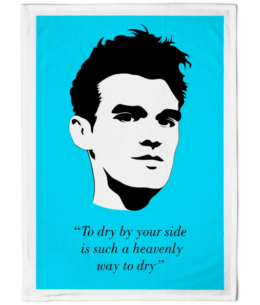 The Smiths - "To dry by your side is such a heavenly way to dry" - Light Blue - Tea Towel
