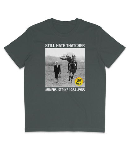 STILL HATE THATCHER - Miners' Strike 1984-1985