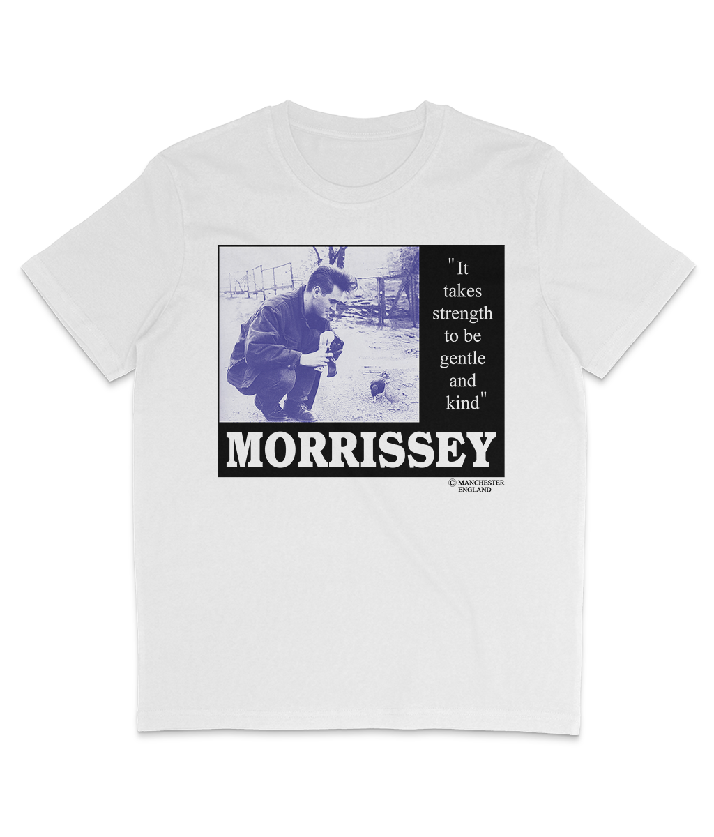Morrissey - "It takes strength to be gentle and kind"