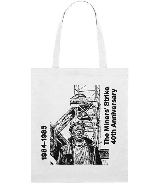 The Miner's Strike - 40th Anniversary - 1984-1985 - Tote Bag