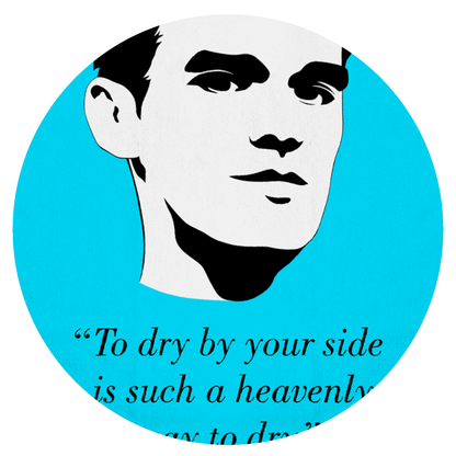 The Smiths - "To dry by your side is such a heavenly way to dry" - Light Blue - Tea Towel