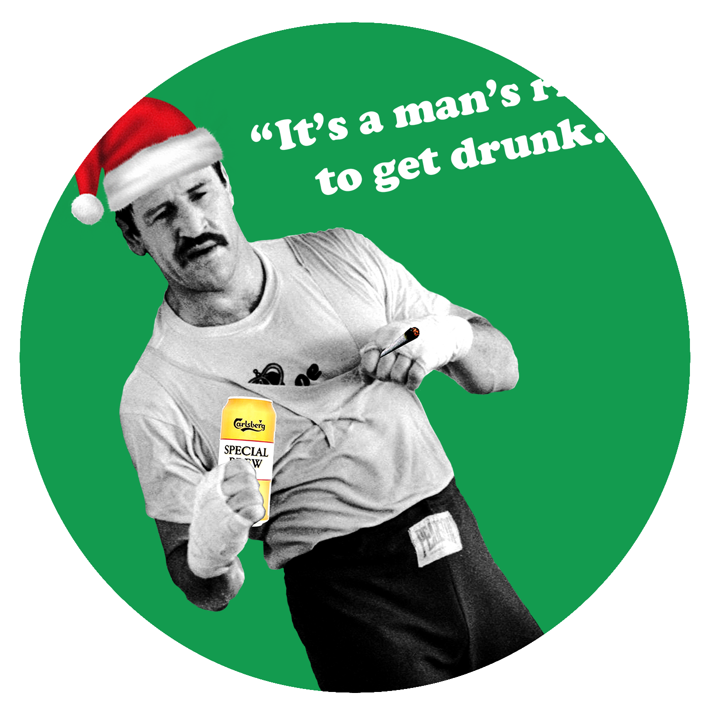 Paul Sykes - "It's a man's right to get drunk..." - Christmas - Green