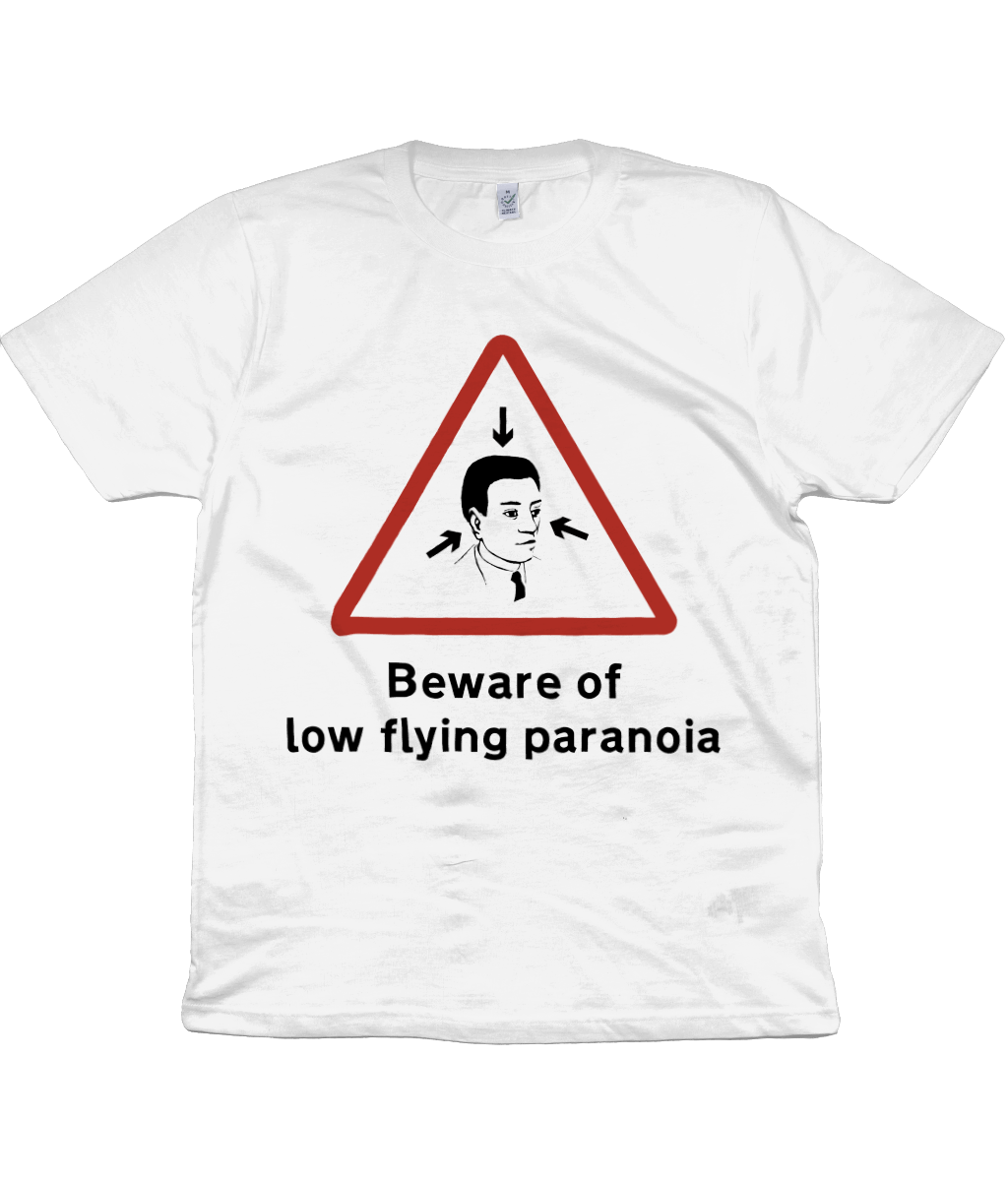Beware of low flying paranoia