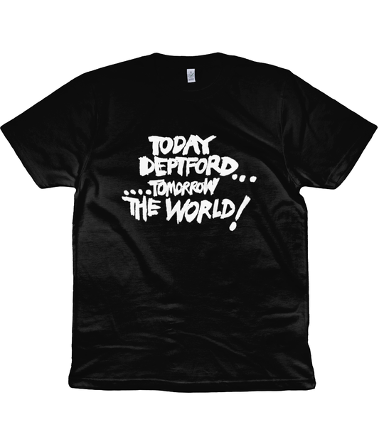 TODAY DEPTFORD...TOMORROW THE WORLD! - White text