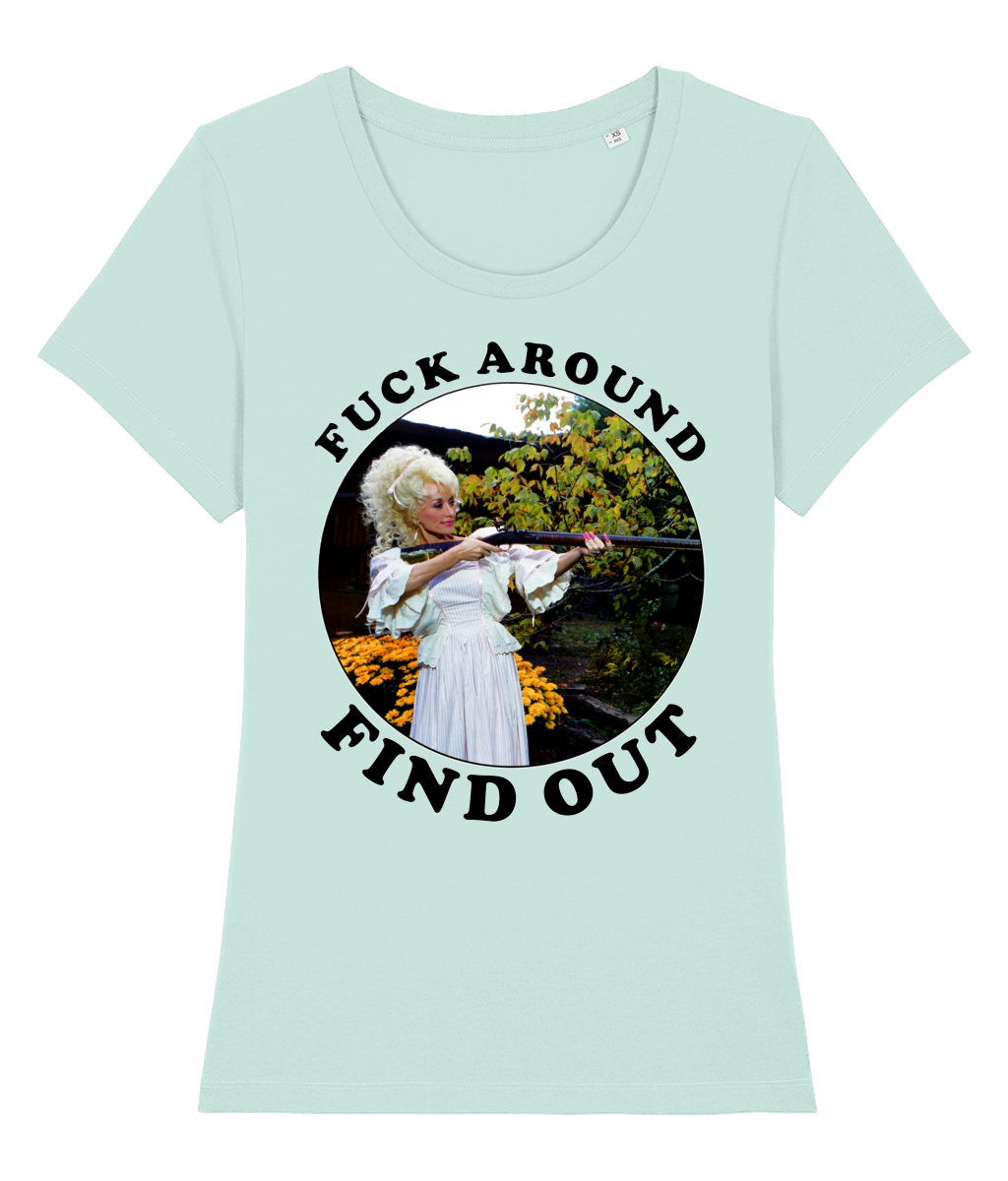 Dolly Parton - F**k Around Find Out - Black Text - Women's T Shirt