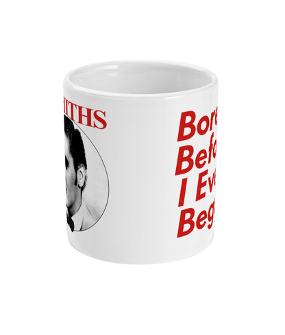 THE SMITHS - BORED BEFORE I EVEN BEGAN - Mug