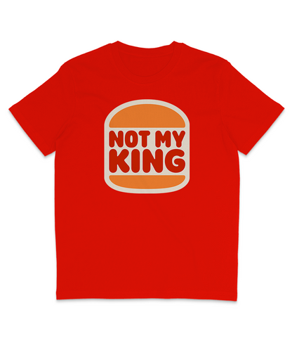 NOT MY KING - Burger