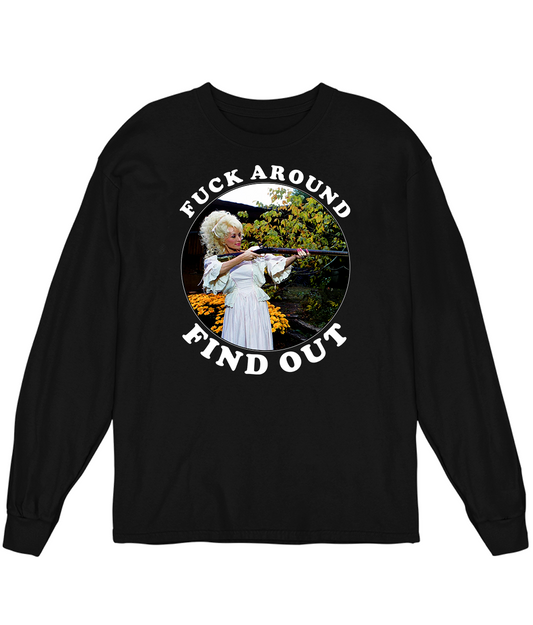 Fuck Around Find Out - White Text - Long Sleeve