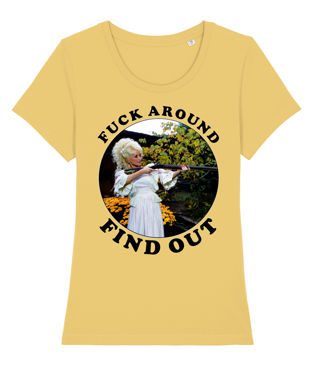 Dolly Parton - F**k Around Find Out - Black Text - Women's T Shirt