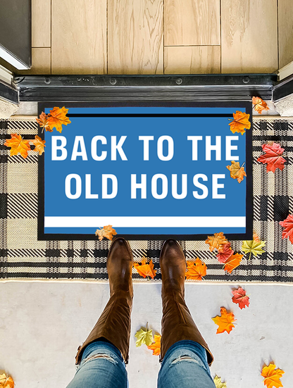 BACK TO THE OLD HOUSE - Doormat
