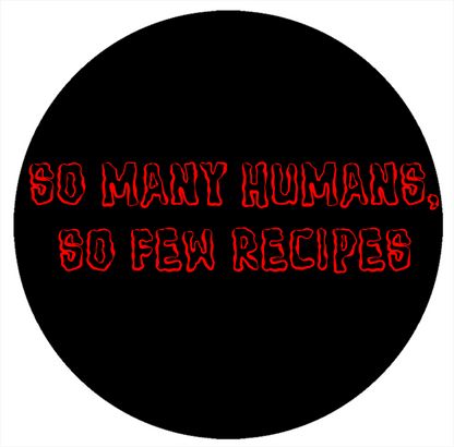 So Many Humans, So Few Recipes - Red Text